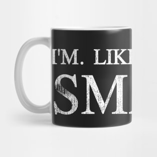 I'm Like Really Smart Mug